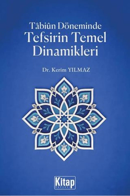 Tabiun Döneminde Tefsirin Temel Dinamikleri