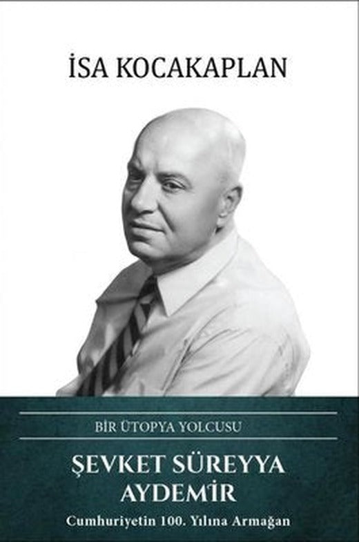Şevket Süreyya Aydemir: Bir Ütopya Yolcusu | Türk Kültürüne Hizmet Vakfı (Ciltli)