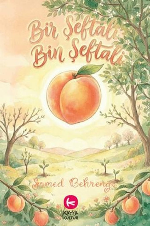 Bir Şeftali Bin Şeftali | Kayra Kültür (Ciltsiz)