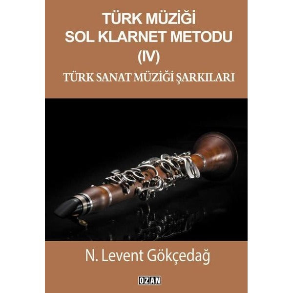 Türk Müziği Sol Klarnet Metodu- 4 Türk Sanat Müziği Şarkıları