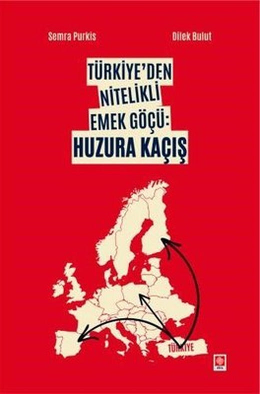 Türkiye'den Nitelikli Emek Göçü: Huzura Kaçış | Ekin Basım Yayın
