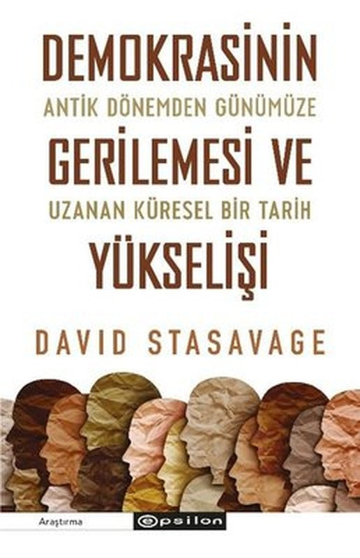 Demokrasinin Gerilemesi ve Yükselişi: Antik Dönemden Günümüze Uzanan Küresel Bir Tarih | Epsilon Yayınevi