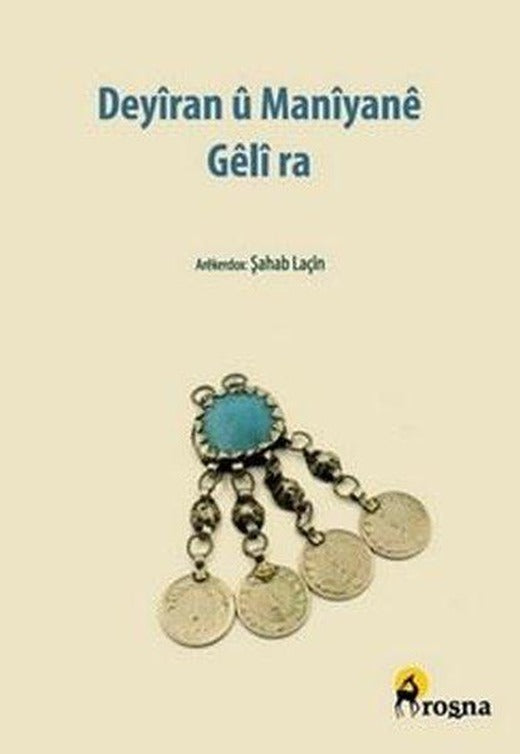 Deyiran u Maniyane Geli ra | Roşna Yayınları (İnce Kapak)