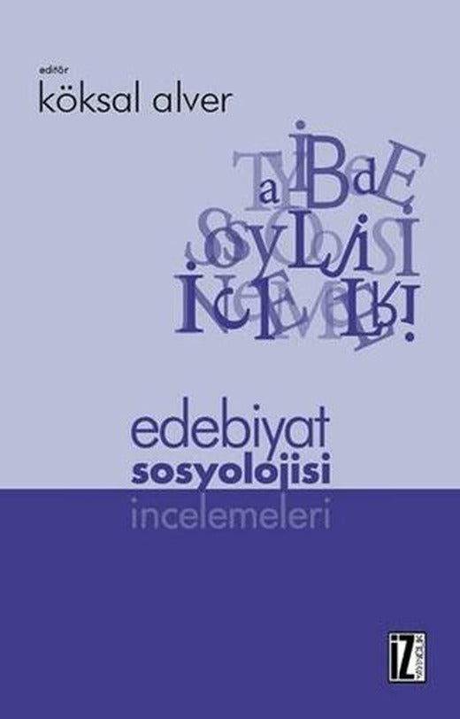 Edebiyat Sosyolojisi İncelemeleri | İz Yayıncılık (Ciltsiz)