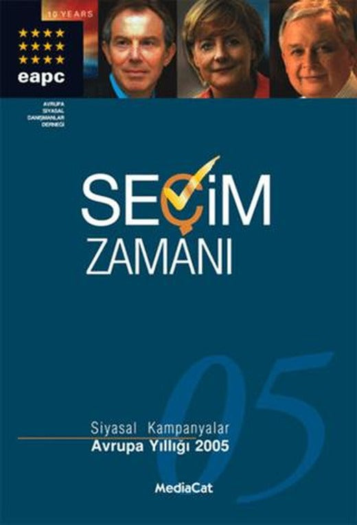 Seçim Zamanı  Siyasal Kampanyalar Avrupa Yıllığı 2005 | MediaCat Kitapları (Ciltli)