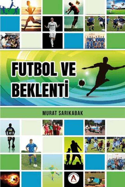 Futbol ve Beklenti | Akademisyen Kitabevi (Ciltsiz)
