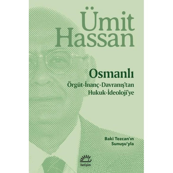 Osmanlı: Örgüt - İnanç - Davranış'tan Hukuk - İdeoloji'ye | İletişim Yayınları