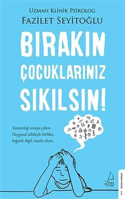 Bırakın Çocuklarınız Sıkılsın! | Destek Yayınları