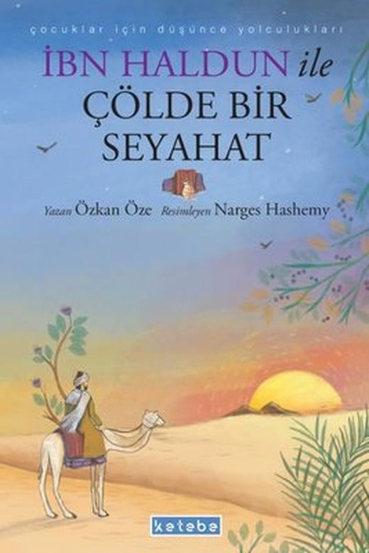 İbn Haldun İle Çölde Bir Seyahat - Çocuklar İçin Düşünce Yolculukları | Ketebe