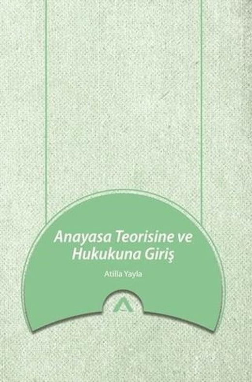 Anayasa Teorisine ve Hukukuna Giriş | Adres Yayınları (Ciltsiz)