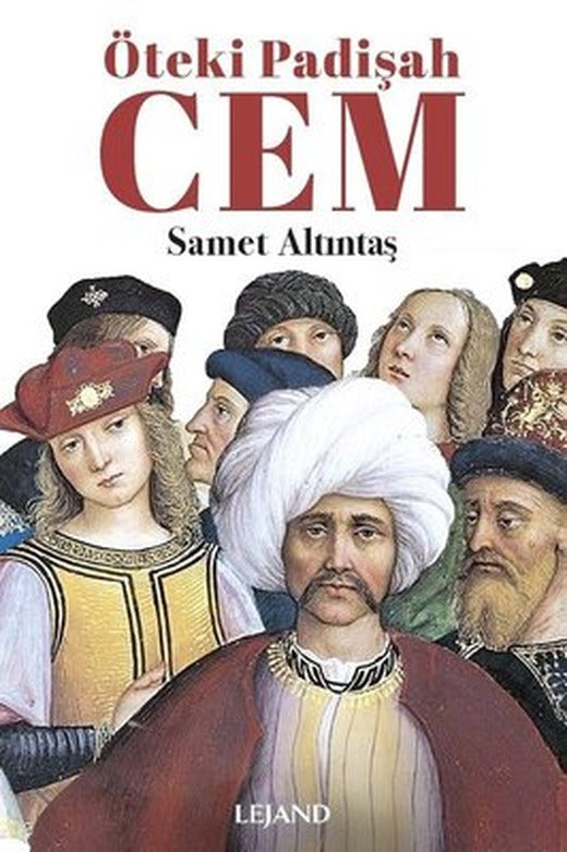 Öteki Padişah Cem | Lejand