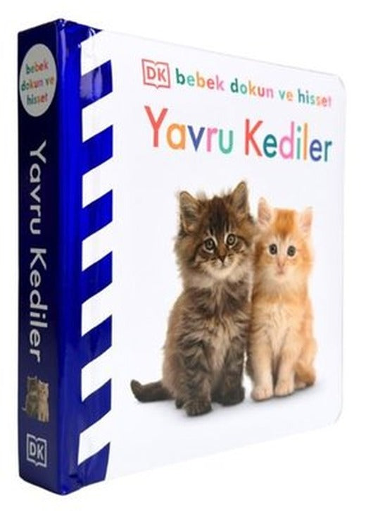 Yavru Kediler - DK Bebek Dokun ve Hisset | Beta Kids (Ciltli)