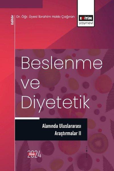 Beslenme ve Diyetetik Alanında Uluslararası Araştırmalar 2 - 2024 Nisan | Eğitim Yayınevi (İnce Kapak)  - Resim 1