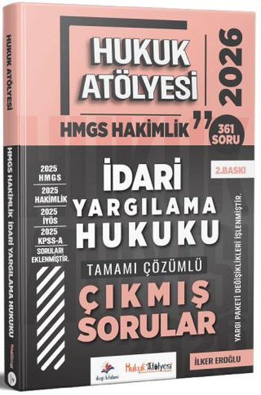 2026 Hukuk Atölyesi HMGS Hakimlik İdari Yargılama Hukuku Çıkmış Sorular Çözümlü | Dizgi Kitap (Ciltsiz)