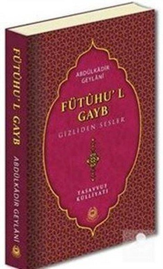 Fütuhu'l Gayb Gizliden Sesler - Tasavvuf Külliyatı | Bahar Yayınları (İnce Kapak)