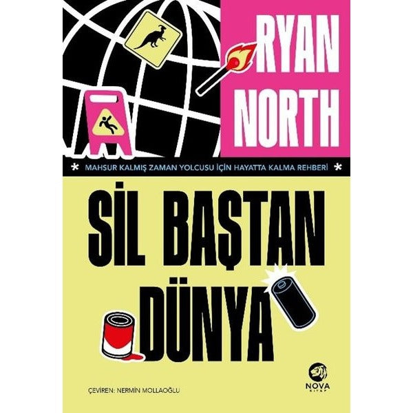 Sil Baştan Dünya - Mahsur Kalmış Zaman Yolcusu İçin Hayatta Kalma Rehberi | Nova Kitap (İnce Kapak)
