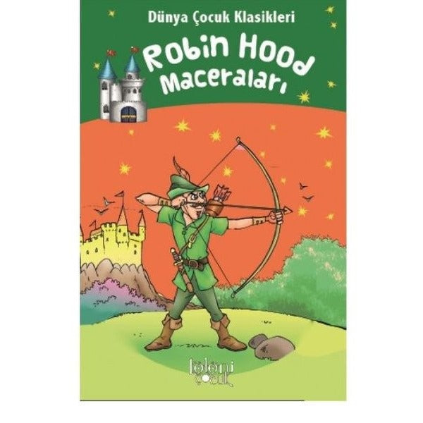 Robin Hood Maceraları - Dünya Çocuk Klasikleri | Koloni Çocuk (Ciltsiz)