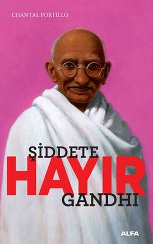 Şiddete Hayır-Gandhi | Alfa Yayınları