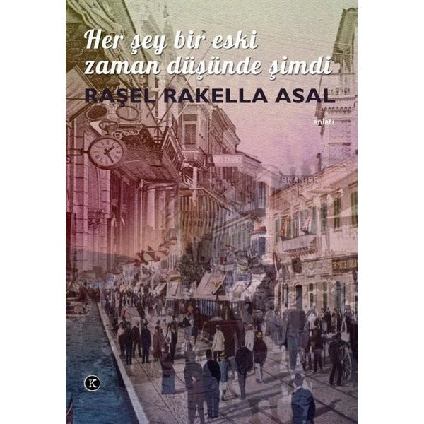 Her Şey Bir Eski Zaman Düşünde Şimdi