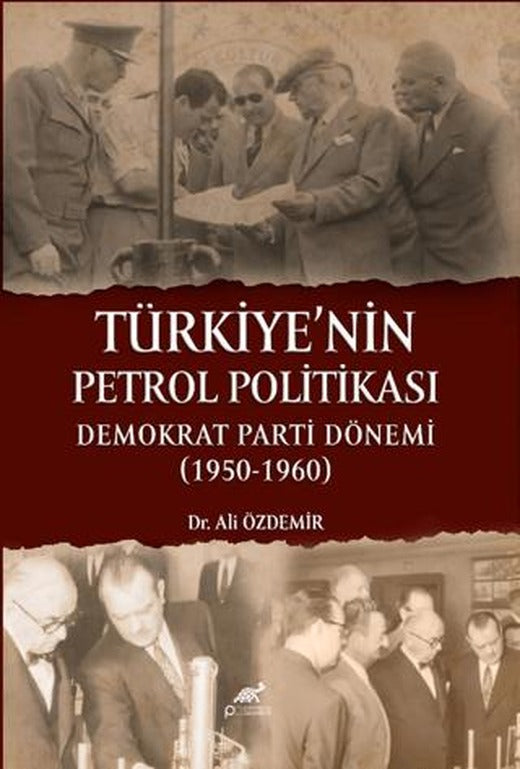Türkiye'nin Petrol Politikası: Demokrat Parti Dönemi (1950 - 1960)