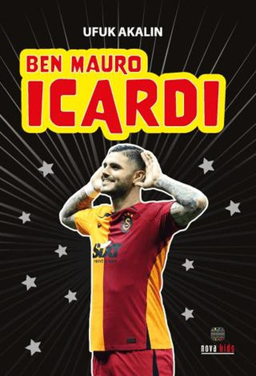 Ben Mauro Icardi | Nova Kids (Ciltsiz)