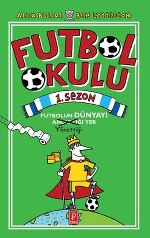 Futbol Okulu 1.Sezon: Futbolun Dünyayı Yönettiği Yer | Pena Yayınları