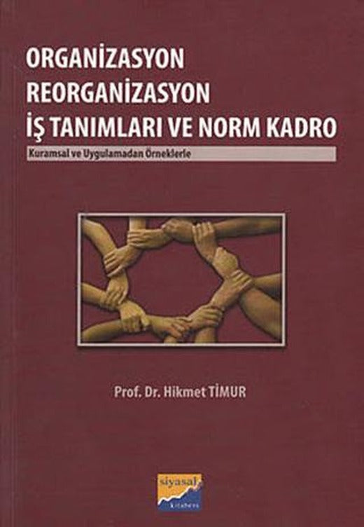 Organizasyon Reorganizasyon İş Tanımları ve Norm Kadro | Siyasal Kitabevi - Akademik Kitaplar (Ciltsiz)