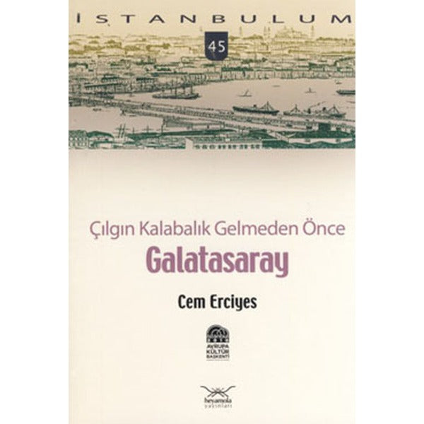 Çılgın Kalabalık Gelmeden Önce Galatasaray