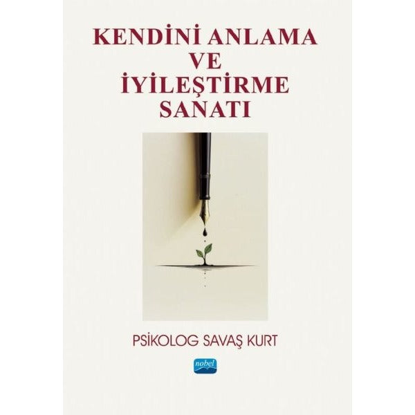 Kendini Anlama ve İyileştirme Sanatı | Nobel Akademik Yayıncılık (İnce Kapak)