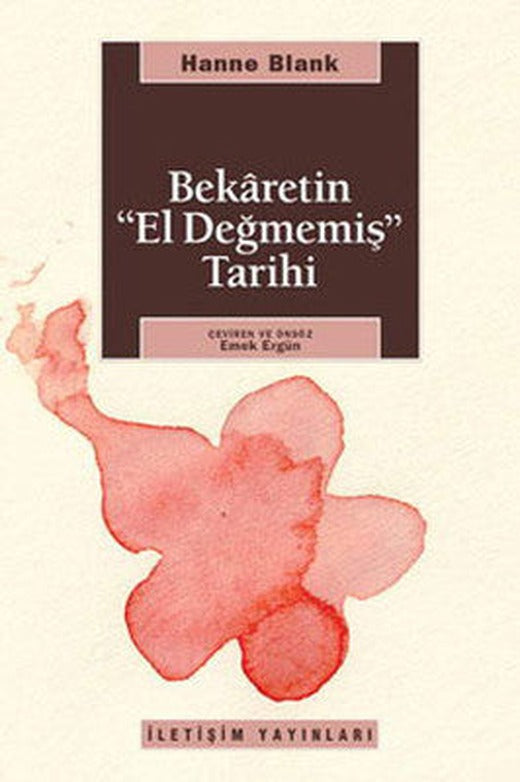 Bekaretin El Değmemiş Tarihi | İletişim Yayınları