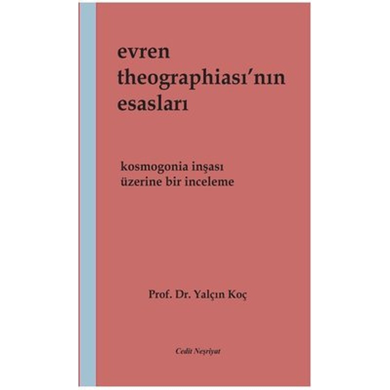Evren Theographia'sının Esasları - Kosmogonia İnşası Üzerine Bir İnceleme | Cedit Neşriyat (İnce Kapak)