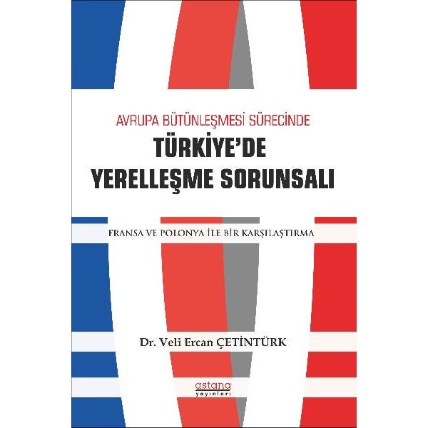 Avrupa Bütünleşme Sürecinde Türkiye'de Yerleşme Sorunsalı