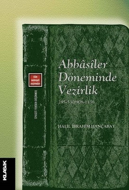 Abbasiler Döneminde Vezirlik | Klasik Yayınları