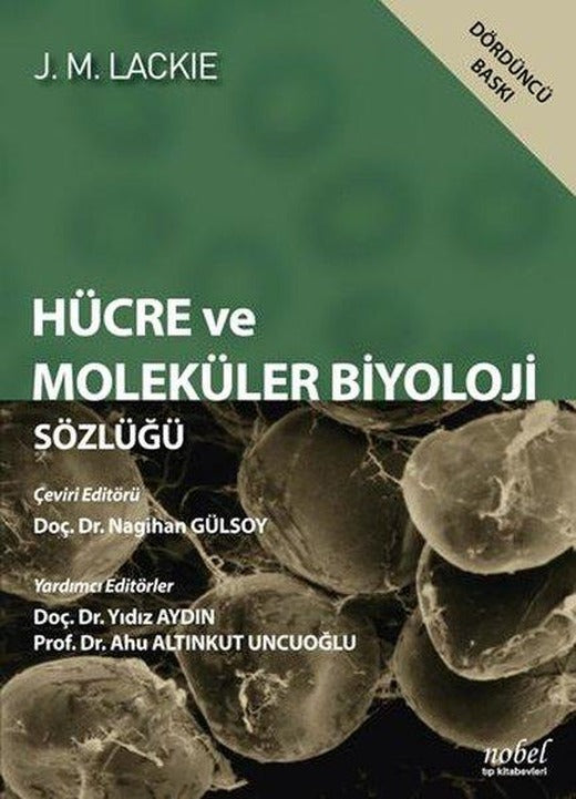 Hücre Ve Moleküler Biyoloji Sözlüğü - Lackie | Nobel Tıp Kitabevleri (İnce Kapak)