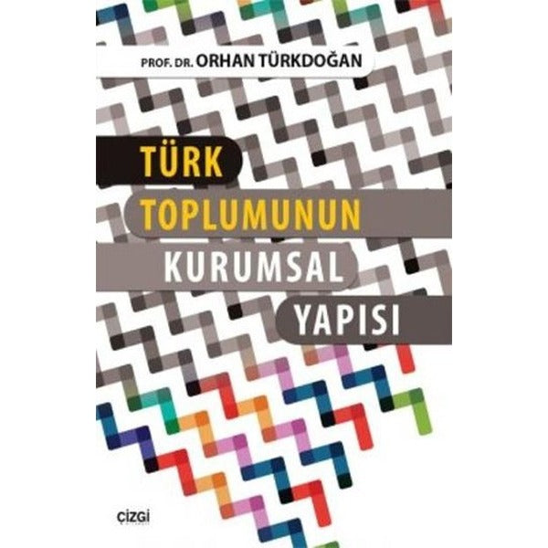 Türk Toplumunun Kurumsal Yapısı | Çizgi Kitapevi