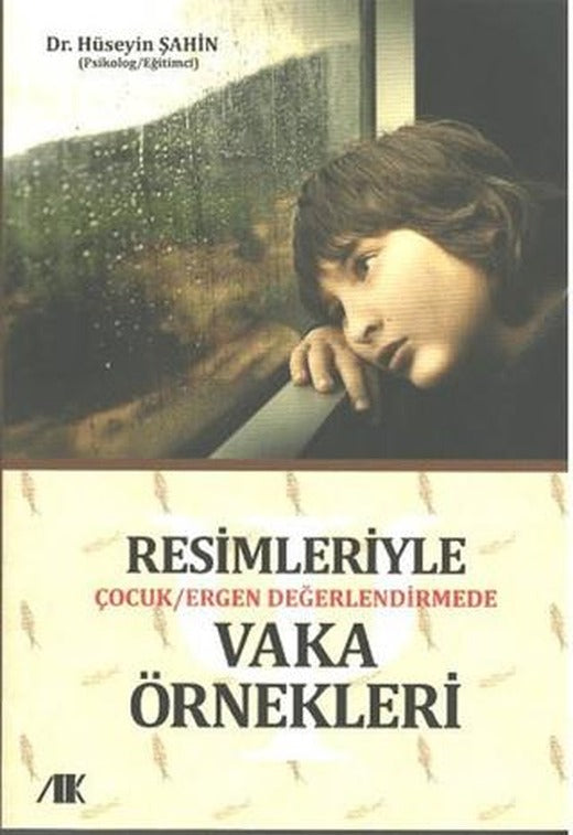 Resimleriyle Çocuk/Ergen Değerlendirmede Vaka Örnekleri | Akademik Kitaplar (Ciltsiz)