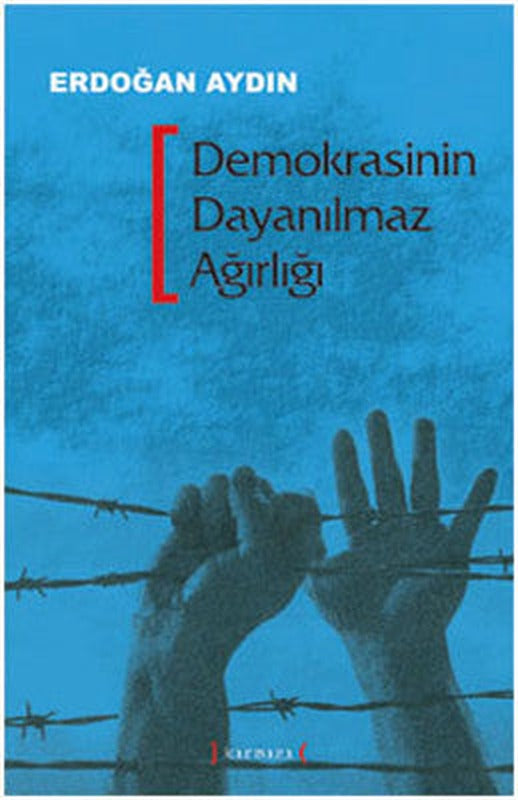 Demokrasinin Dayanılmaz Ağırlığı | Kırmızı Yayınları