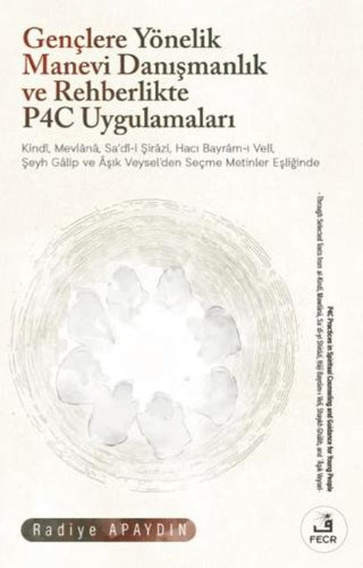 Gençlere Yönelik Manevi Danışmanlık ve Rehberlikte P4C Uygulamaları | Fecr Yayınları (Ciltsiz)