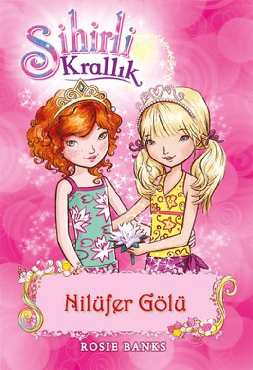 Sihirli Krallık 10-Nilüfer Gölü | Doğan ve Egmont Yayıncılık - Çocuk Kitapları Dizisi (İnce Kapak)