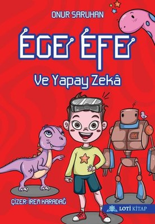 Ege Efe ve Yapay Zeka | Loti Kitap