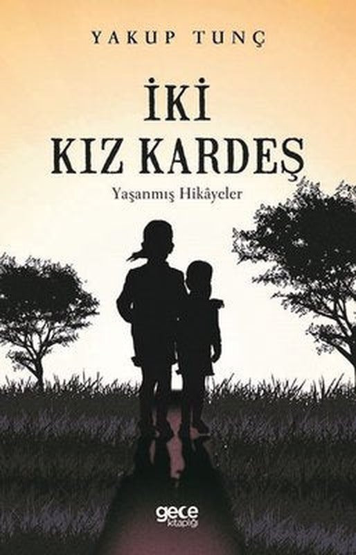 İki Kız Kardeş - Yaşanmış Hikayeler | Gece Kitaplığı