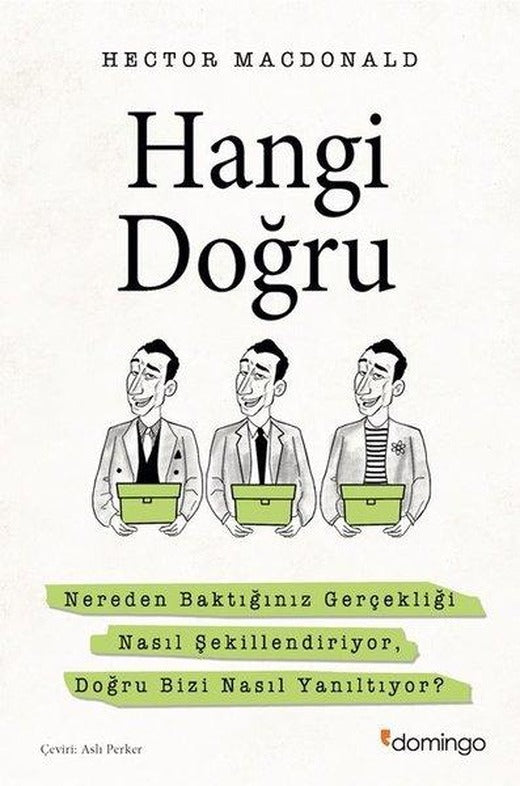 Hangi Doğru? - Nereden Baktığınız Gerçekliği Nasıl Şekillendiriyor Doğru Bizi Nasıl Yanıltıyor? | Domingo Yayınevi (İnce Kapak)