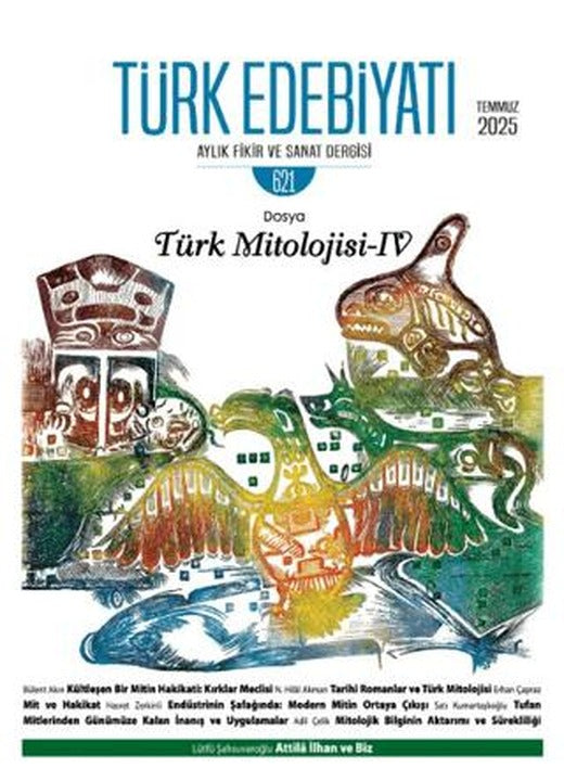 Türk Edebiyatı Aylık Fikir ve Sanat Dergisi Sayı: 621 Temmuz 2025 | Türk Edebiyatı Dergisi (Ciltsiz)