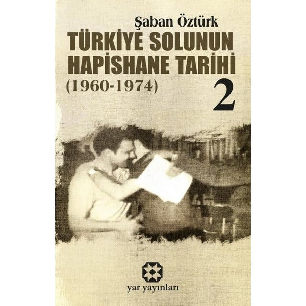 Türkiye Solunun Hapishane Tarihi 2 (1960-1974) | Yar Yayınları (Ciltsiz)