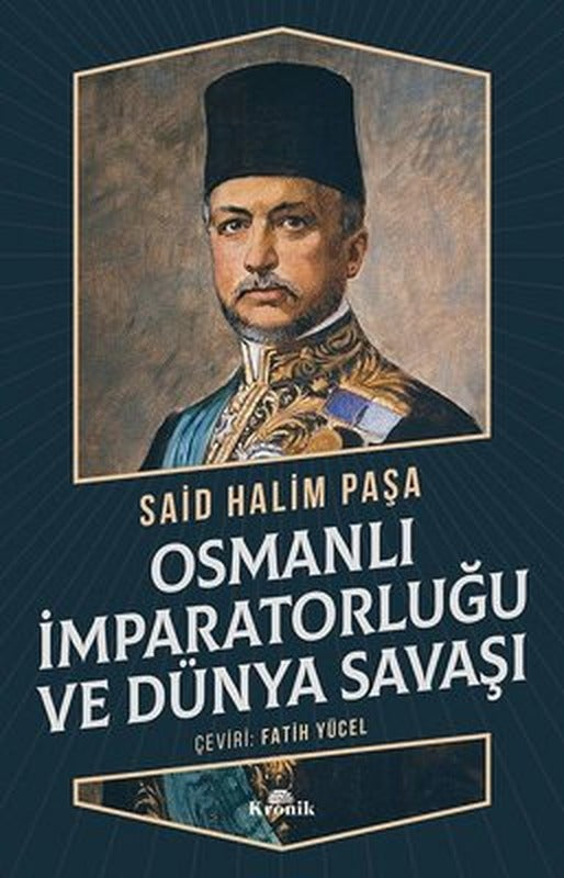 Osmanlı İmparatorluğu ve Dünya Savaşı | Kronik Kitap