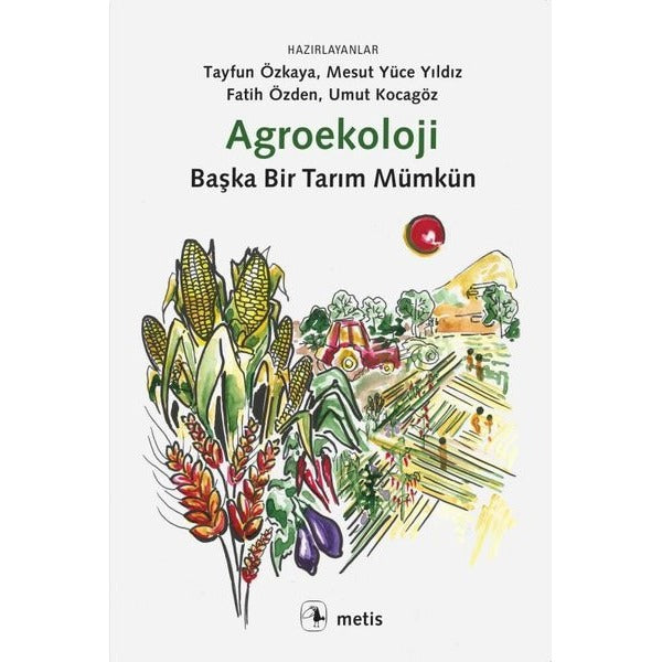 Agroekoloji - Başka Bir Tarım Mümkün | Metis Yayınları