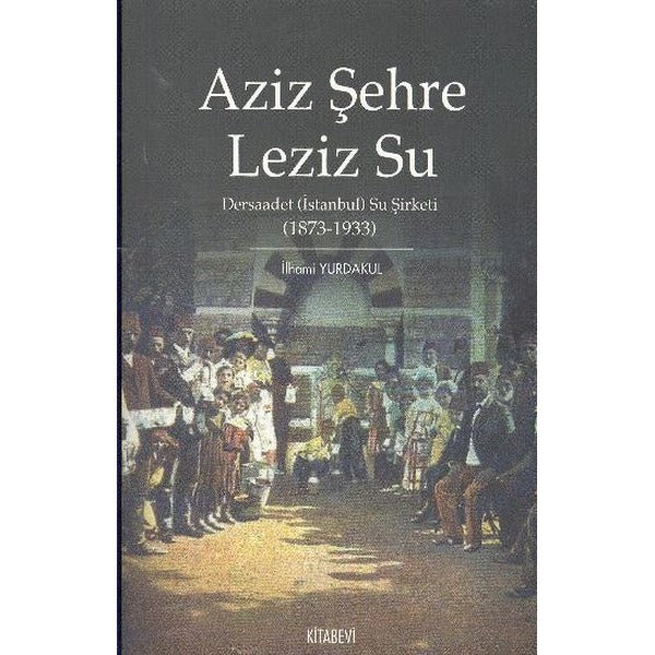 Aziz Şehre Leziz Su | Kitabevi Yayınları (Ciltsiz)
