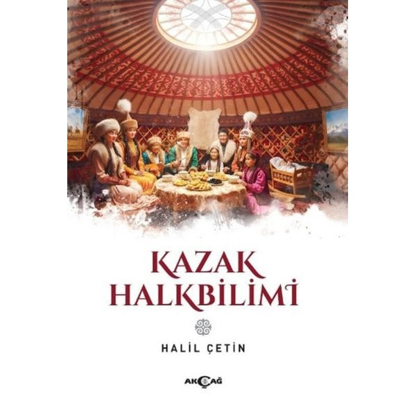 Kazak Halkbilimi | Akçağ Yayınları (İnce Kapak)