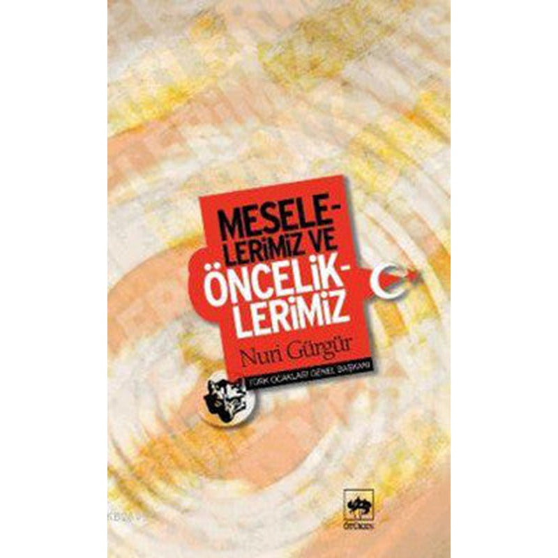Meselelerimiz ve Önceliklerimiz | Ötüken Neşriyat Yayınları