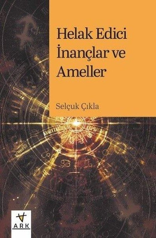 Helak Edici İnançlar ve Ameller | Ark Kitapları (İnce Kapak)